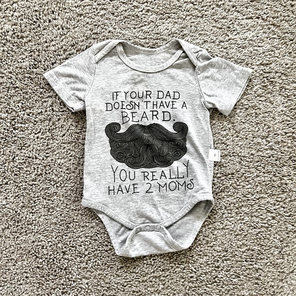 👶 “If your dad doesn’t have a beard you really have 2 moms” funny onesie
